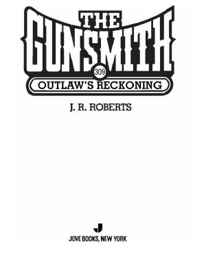 [The Gunsmith 309] • Outlaw's Reckoning